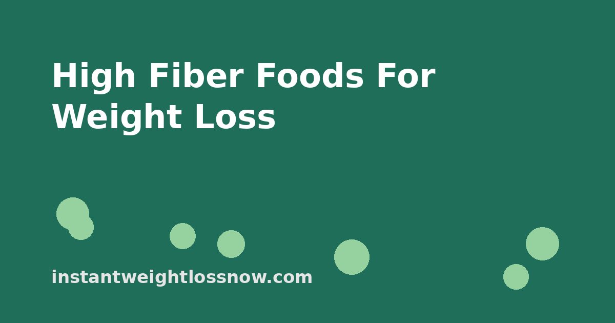 High Fiber Foods for Weight Loss: A Simple Guide and Shopping List High fiber foods for weight loss: a table with beans, oats, berries, apples, broccoli, and whole grain bread